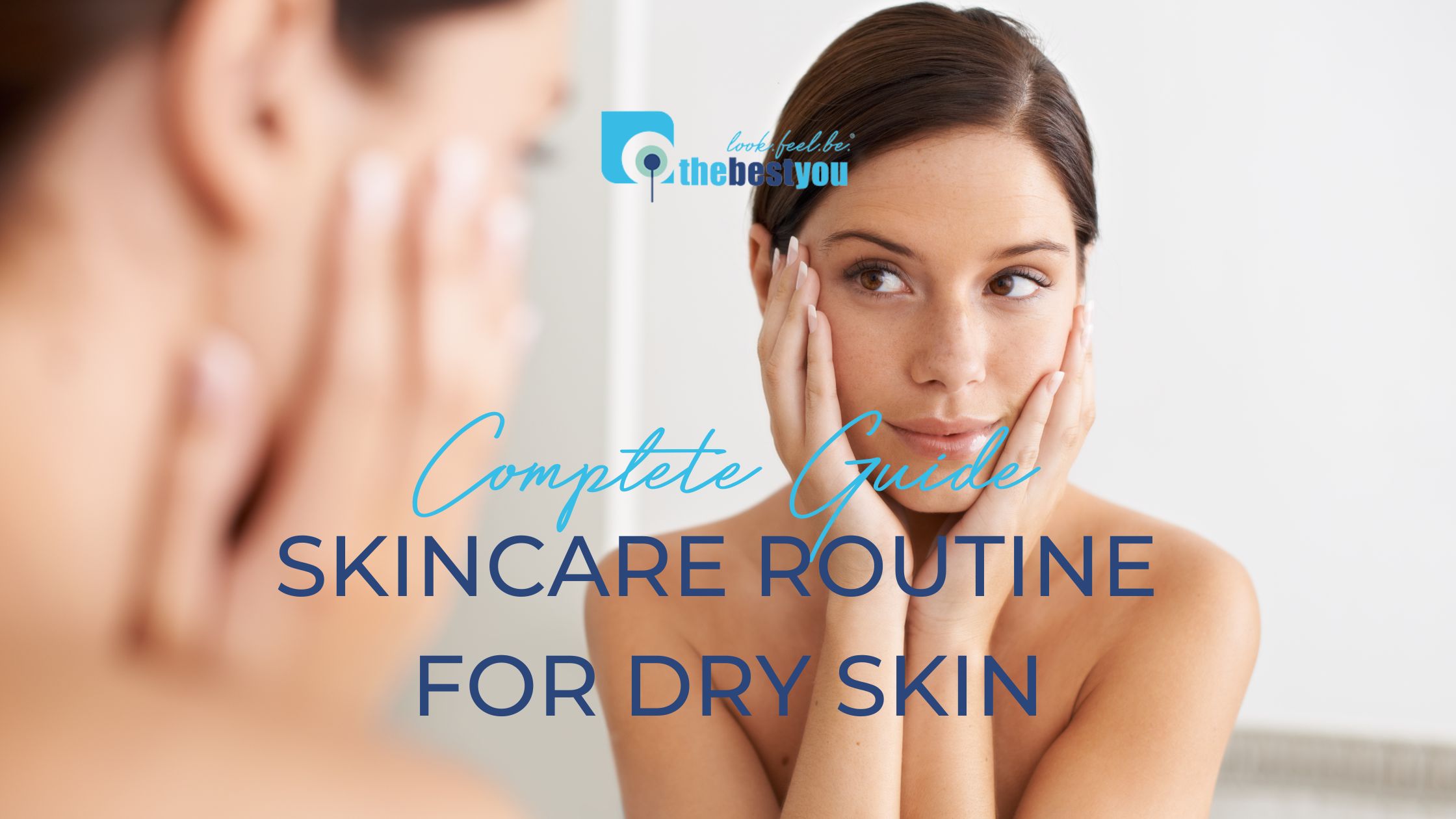 Skincare Routine for Dry Skin 
